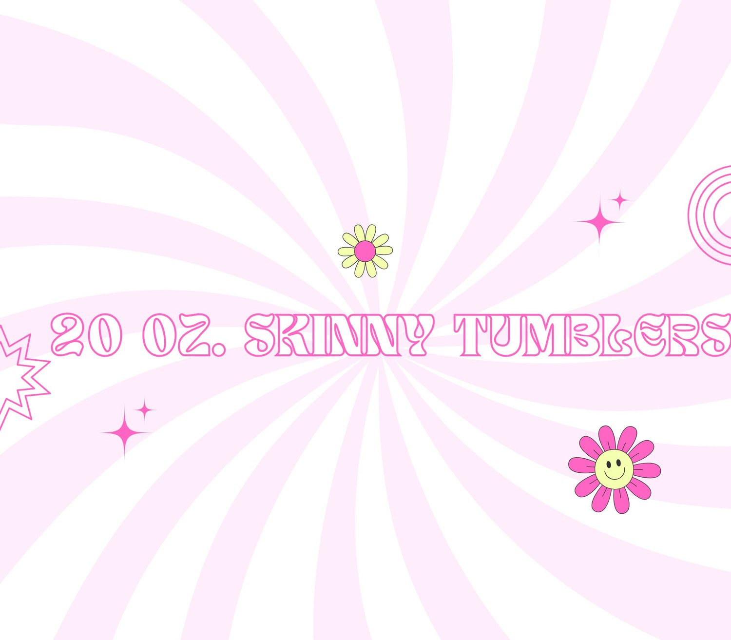 20 oz Skinny tumbler
